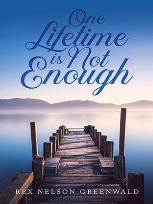 cover image of One Lifetime Is Not Enough